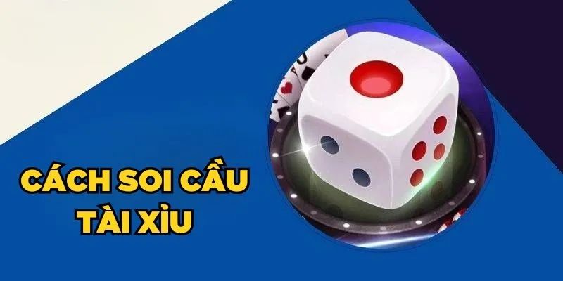 Soi cầu tài xỉu nhanh thắng